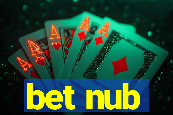 bet nub